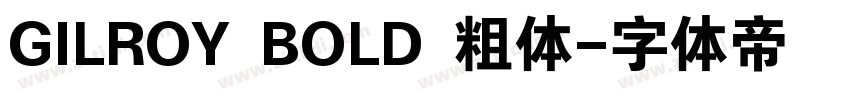 GILROY BOLD 粗体字体转换